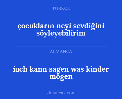 i̇ch kann sagen was kinder mögen - çocukların neyi sevdiğini söyleyebilirim