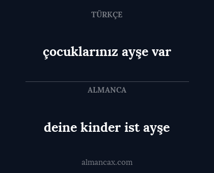 deine kinder ist ayşe - çocuklarınız ayşe var