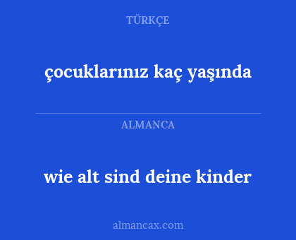 wie alt sind deine kinder - çocuklarınız kaç yaşında
