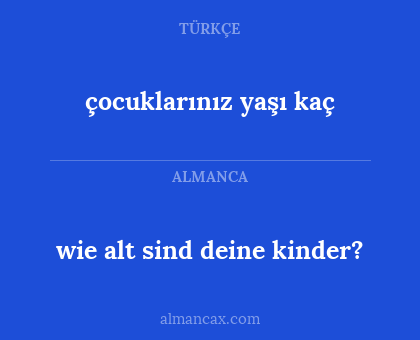 çocuklarınız yaşı kaç - wie alt sind deine kinder?