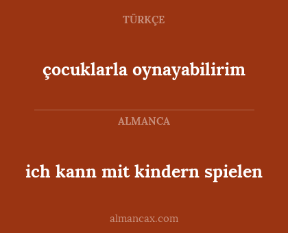 çocuklarla oynayabilirim - ich kann mit kindern spielen