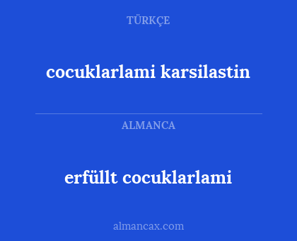 erfüllt cocuklarlami - cocuklarlami karsilastin