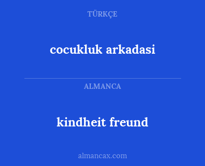 cocukluk arkadasi - kindheit freund
