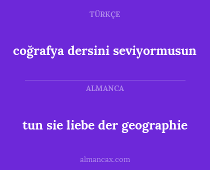tun sie liebe der geographie - coğrafya dersini seviyormusun