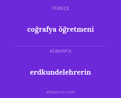 erdkundelehrerin - coğrafya öğretmeni