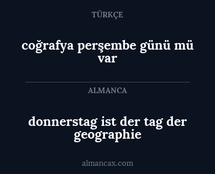donnerstag ist der tag der geographie - coğrafya perşembe günü mü var