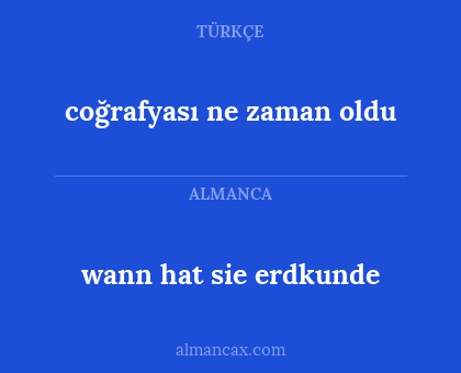 wann hat sie erdkunde - coğrafyası ne zaman oldu