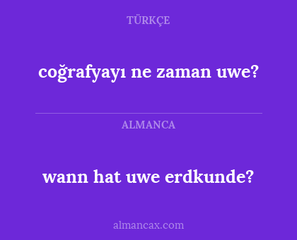 wann hat uwe erdkunde? - coğrafyayı ne zaman uwe?