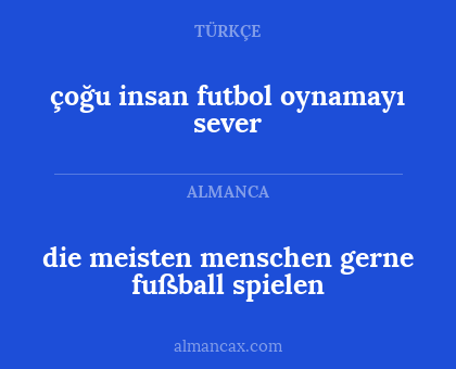 die meisten menschen gerne fußball spielen - çoğu insan futbol oynamayı sever