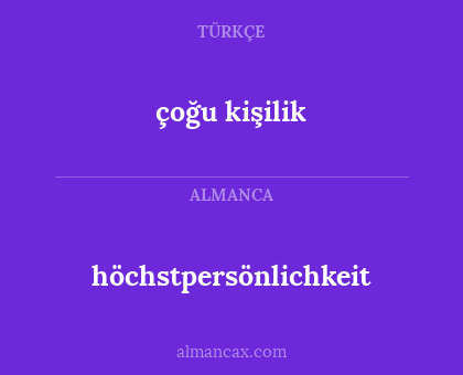 çoğu kişilik - höchstpersönlichkeit