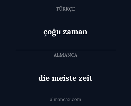 çoğu zaman - die meiste zeit