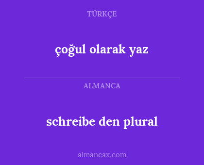 çoğul olarak yaz - schreibe den plural