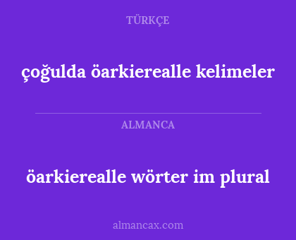 çoğulda öarkierealle kelimeler - öarkierealle wörter im plural