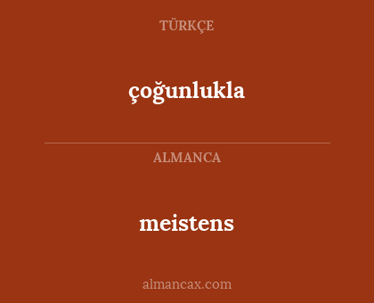 meistens - çoğunlukla
