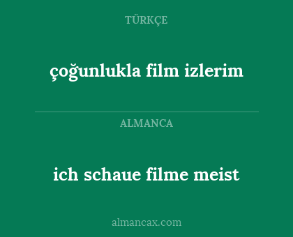 çoğunlukla film izlerim - ich schaue filme meist