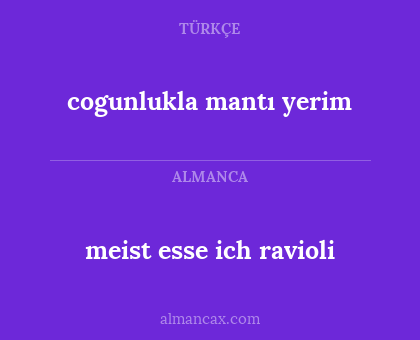 cogunlukla mantı yerim - meist esse ich ravioli