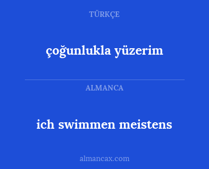 çoğunlukla yüzerim - ich swimmen meistens
