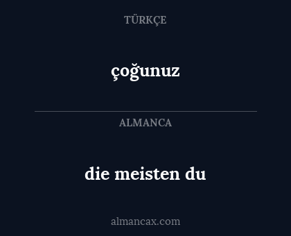 çoğunuz - die meisten du