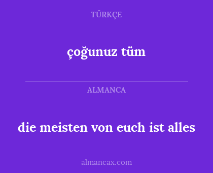 die meisten von euch ist alles - çoğunuz tüm