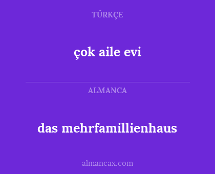 çok aile evi - das mehrfamillienhaus