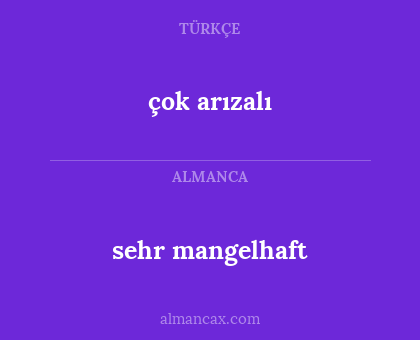 çok arızalı - sehr mangelhaft