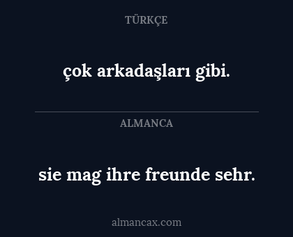 çok arkadaşları gibi. - sie mag ihre freunde sehr.