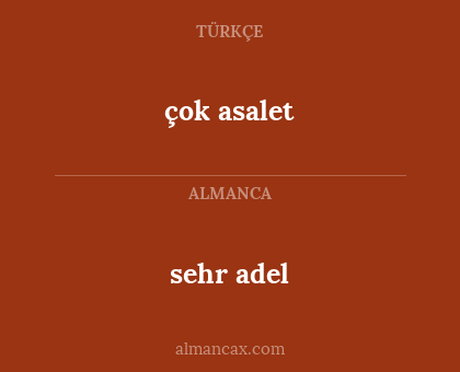 sehr adel - çok asalet