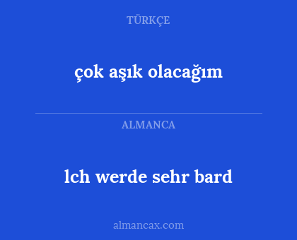 çok aşık olacağım - lch werde sehr bard