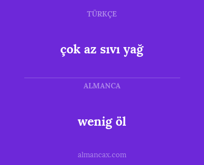wenig öl - çok az sıvı yağ