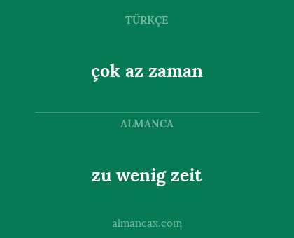 çok az zaman - zu wenig zeit