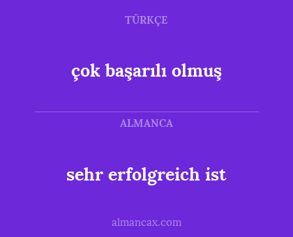 sehr erfolgreich ist - çok başarılı olmuş