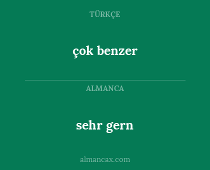çok benzer - sehr gern