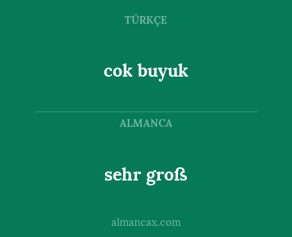 sehr groß - cok buyuk