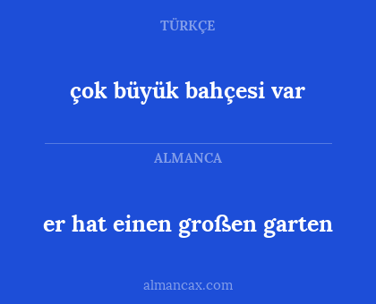 er hat einen großen garten - çok büyük bahçesi var