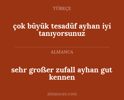 çok büyük tesadüf ayhan iyi tanıyorsunuz - sehr großer zufall ayhan gut kennen