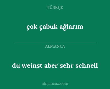 çok çabuk ağlarım - du weinst aber sehr schnell