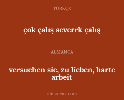 çok çalış severrk çalış - versuchen sie, zu lieben, harte arbeit