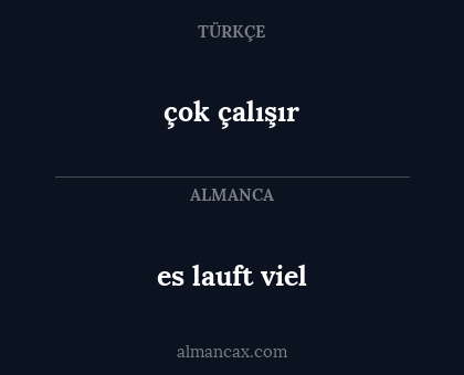 çok çalışır - es lauft viel