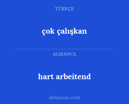 hart arbeitend - çok çalışkan