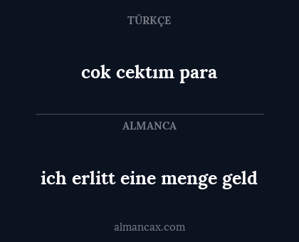 ich erlitt eine menge geld - cok cektım para