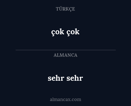 çok çok - sehr sehr