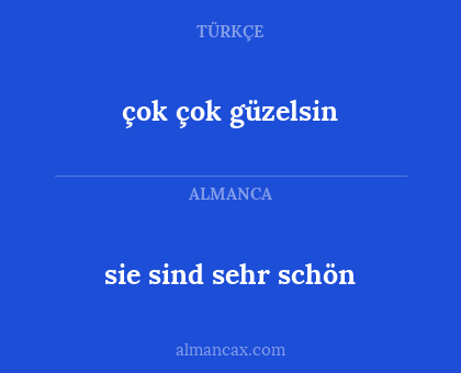 sie sind sehr schön - çok çok güzelsin