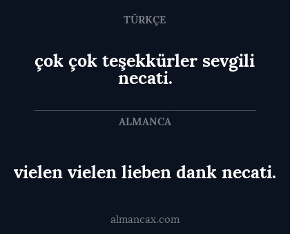 vielen vielen lieben dank necati. - çok çok teşekkürler sevgili necati.