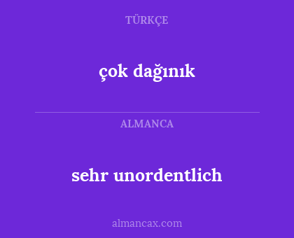 çok dağınık - sehr unordentlich