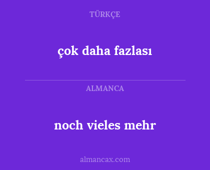 noch vieles mehr - çok daha fazlası