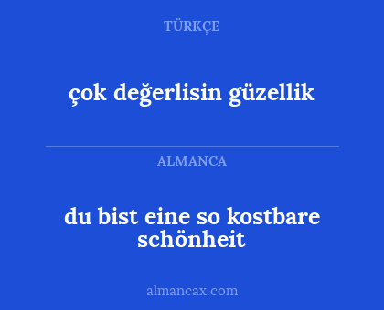 çok değerlisin güzellik - du bist eine so kostbare schönheit