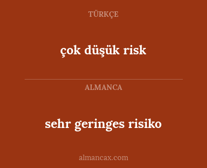 sehr geringes risiko - çok düşük risk
