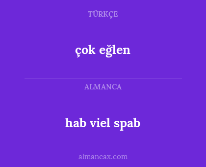 hab viel spab - çok eğlen