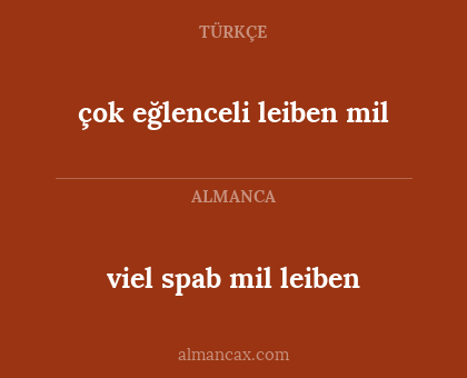 viel spab mil leiben - çok eğlenceli leiben mil