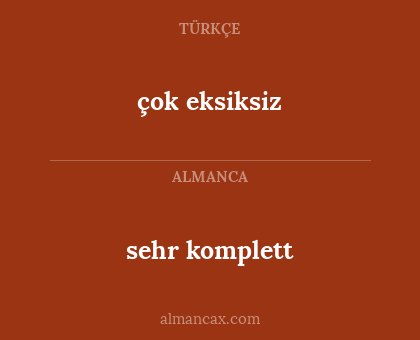 çok eksiksiz - sehr komplett
